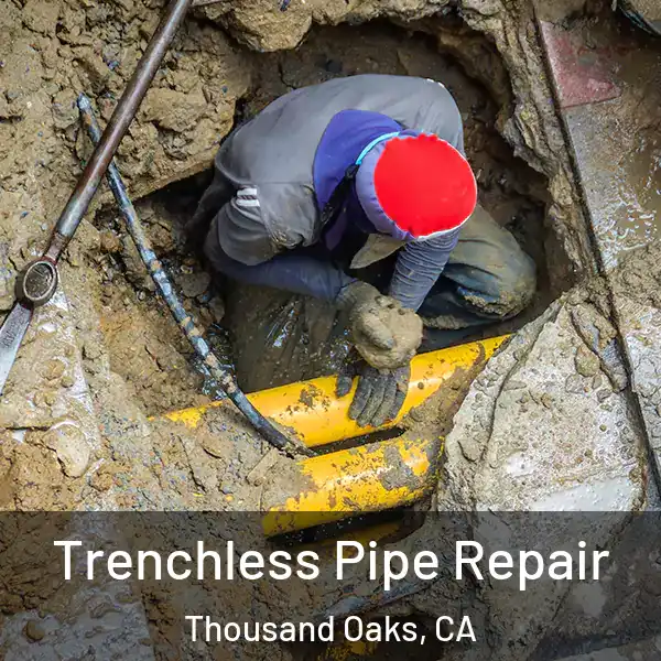  Trenchless Pipe Repair Thousand Oaks, CA